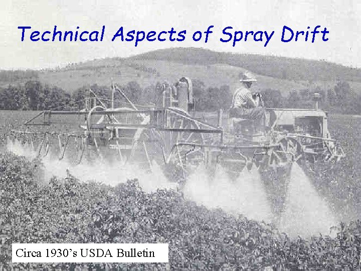 Technical Aspects of Spray Drift Circa 1930’s USDA Bulletin 