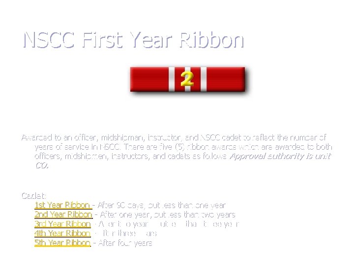 NSCC First Year Ribbon Awarded to an officer, midshipman, instructor, and NSCC cadet to