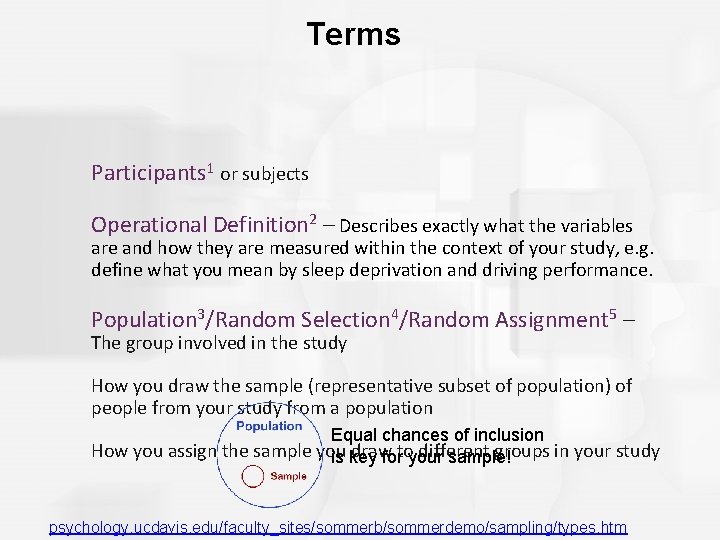Terms Participants 1 or subjects Operational Definition 2 – Describes exactly what the variables