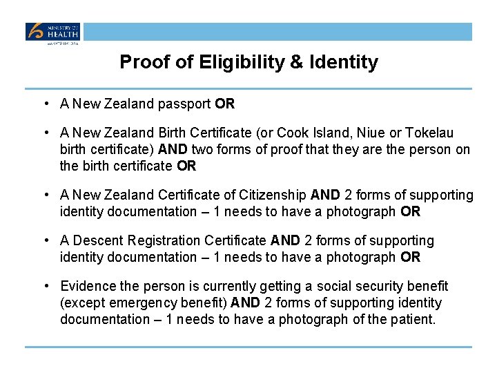 Proof of Eligibility & Identity • A New Zealand passport OR • A New