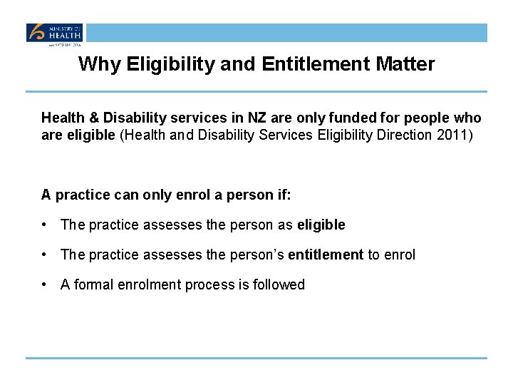 Why Eligibility and Entitlement Matter Health & Disability services in NZ are only funded