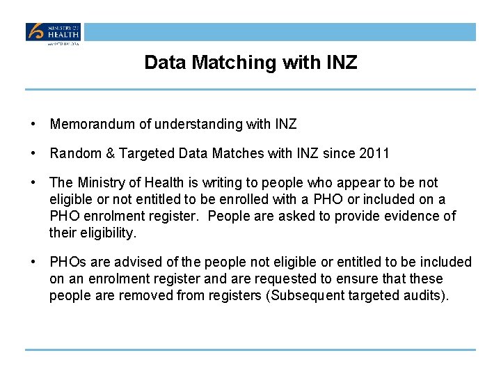 Data Matching with INZ • Memorandum of understanding with INZ • Random & Targeted