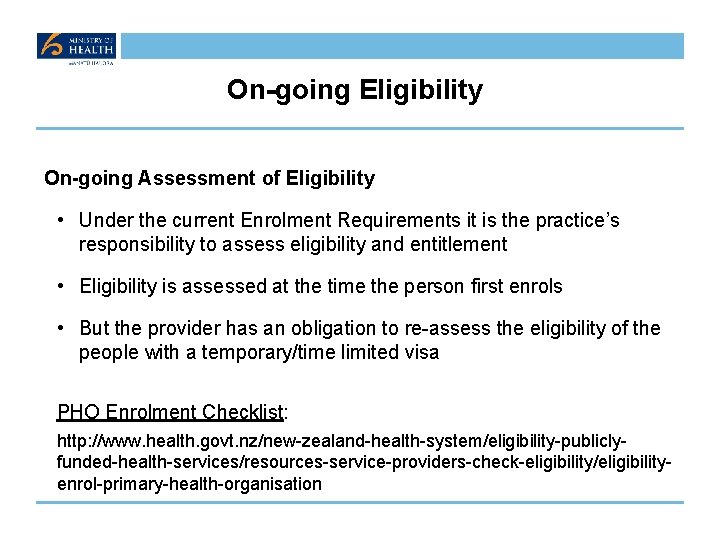 On-going Eligibility On-going Assessment of Eligibility • Under the current Enrolment Requirements it is