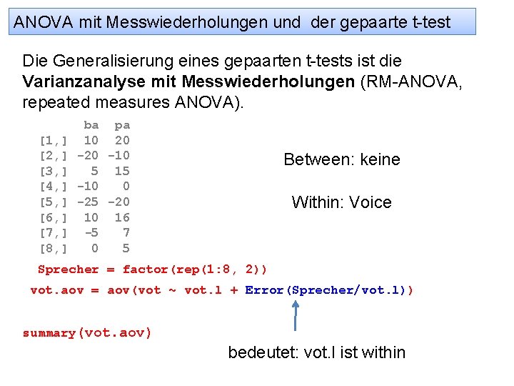 ANOVA mit Messwiederholungen und der gepaarte t-test Die Generalisierung eines gepaarten t-tests ist die