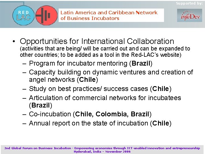 Supported by: Latin America and Caribbean Network of Business Incubators • Opportunities for International