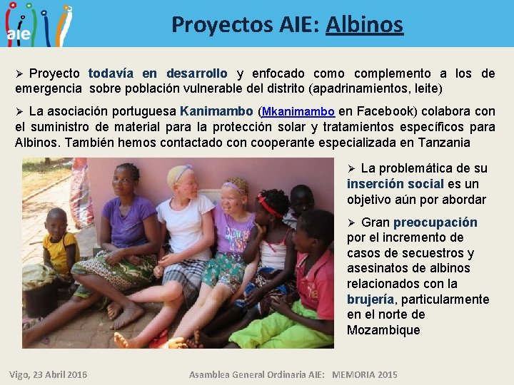 Proyectos AIE: Albinos Proyecto todavía en desarrollo y enfocado complemento a los de emergencia