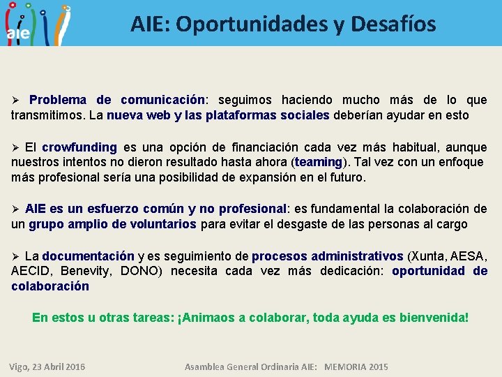 AIE: Oportunidades y Desafíos Problema de comunicación: seguimos haciendo mucho más de lo que