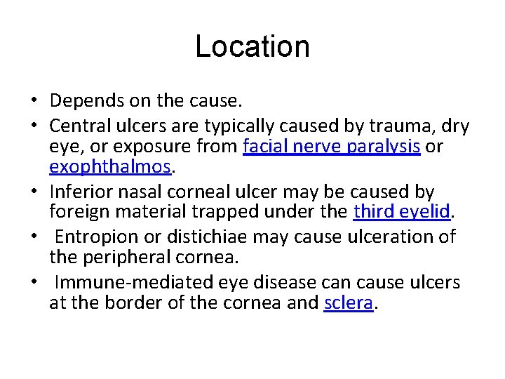 Location • Depends on the cause. • Central ulcers are typically caused by trauma,