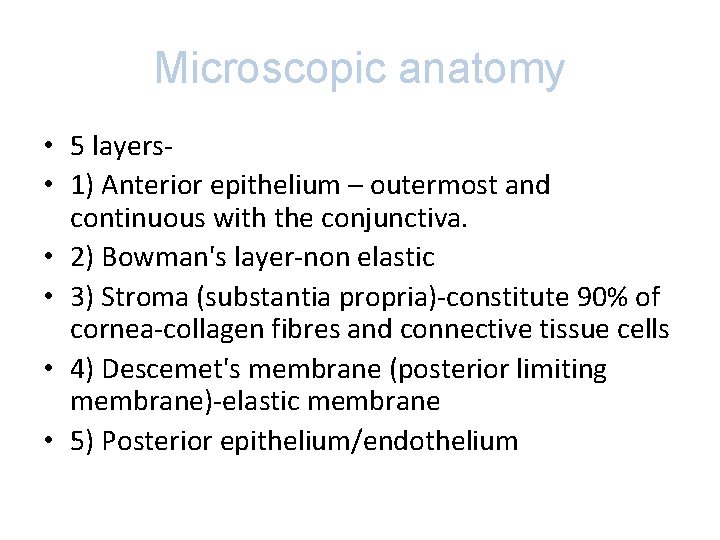 Microscopic anatomy • 5 layers • 1) Anterior epithelium – outermost and continuous with