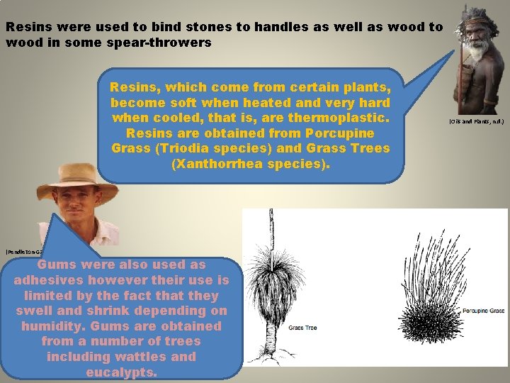 Resins were used to bind stones to handles as well as wood to wood