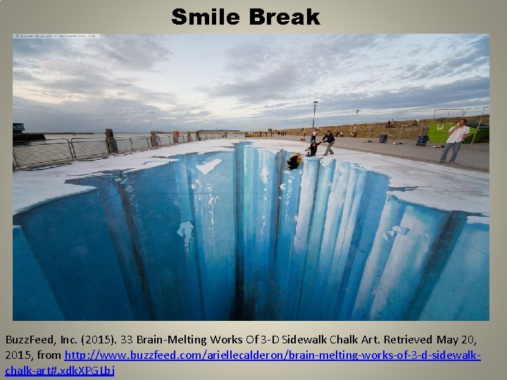 Smile Break Buzz. Feed, Inc. (2015). 33 Brain-Melting Works Of 3 -D Sidewalk Chalk