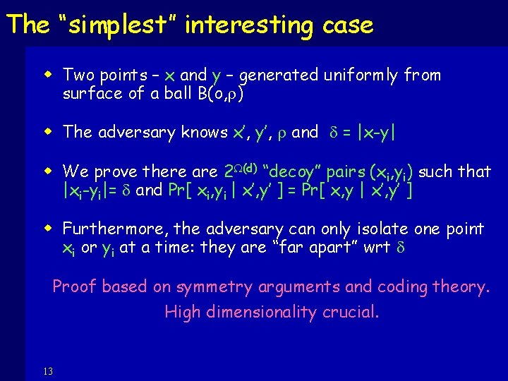 The “simplest” interesting case w Two points – x and y – generated uniformly