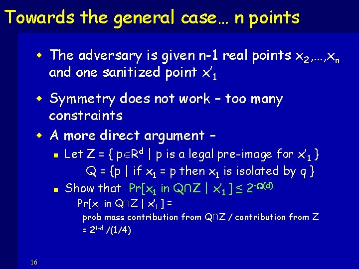 Towards the general case… n points w The adversary is given n-1 real points