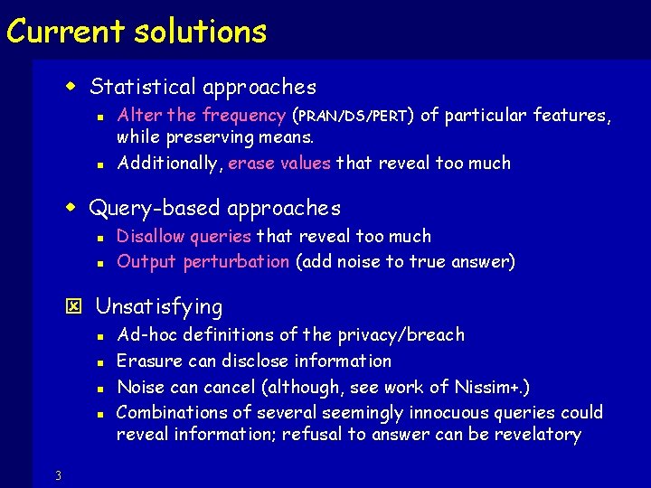 Current solutions w Statistical approaches n n Alter the frequency (PRAN/DS/PERT) of particular features,