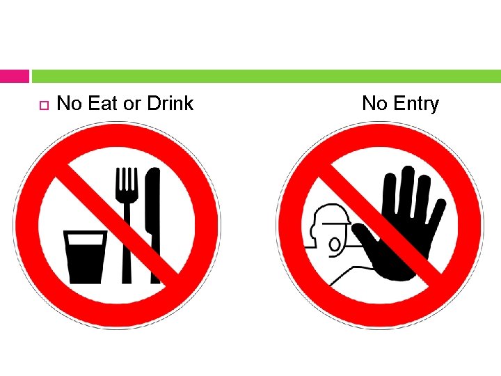  No Eat or Drink No Entry 