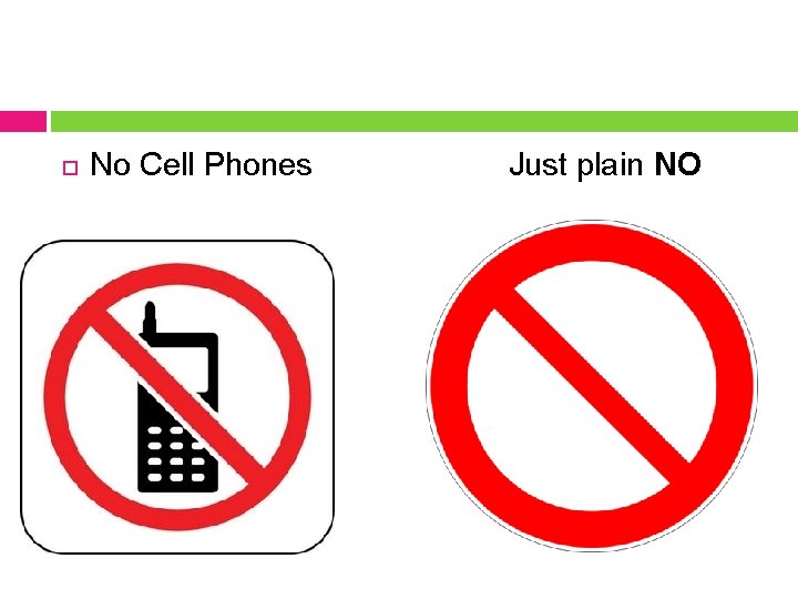  No Cell Phones Just plain NO 