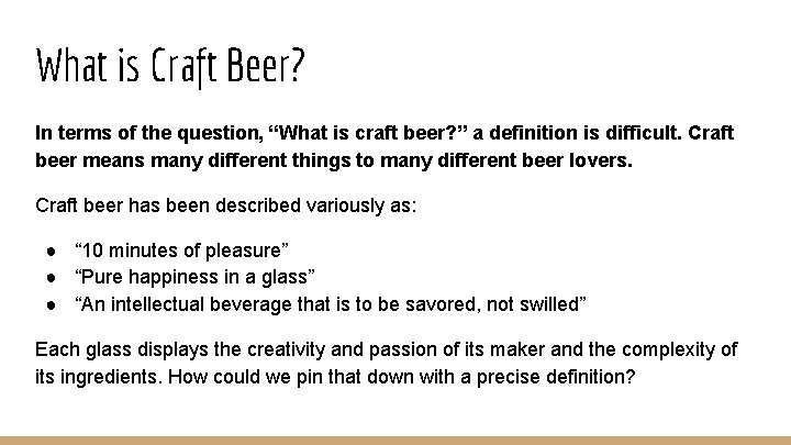 What is Craft Beer? In terms of the question, “What is craft beer? ”