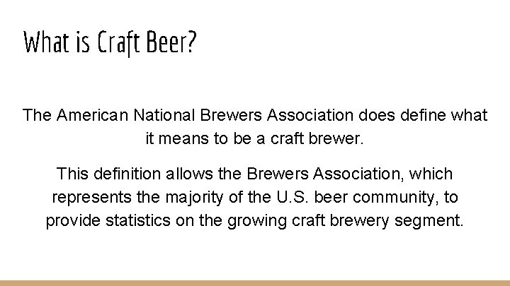 What is Craft Beer? The American National Brewers Association does define what it means