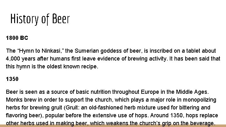 History of Beer 1800 BC The “Hymn to Ninkasi, ” the Sumerian goddess of