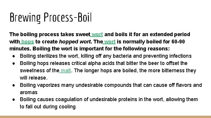 Brewing Process-Boil The boiling process takes sweet wort and boils it for an extended