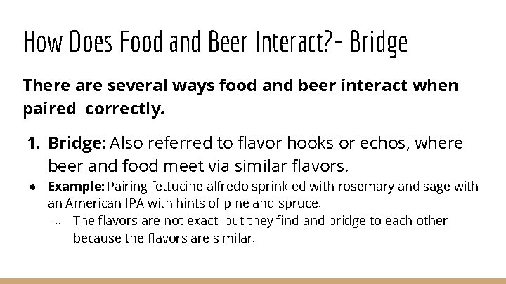 How Does Food and Beer Interact? - Bridge There are several ways food and