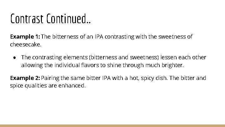 Contrast Continued. . Example 1: The bitterness of an IPA contrasting with the sweetness