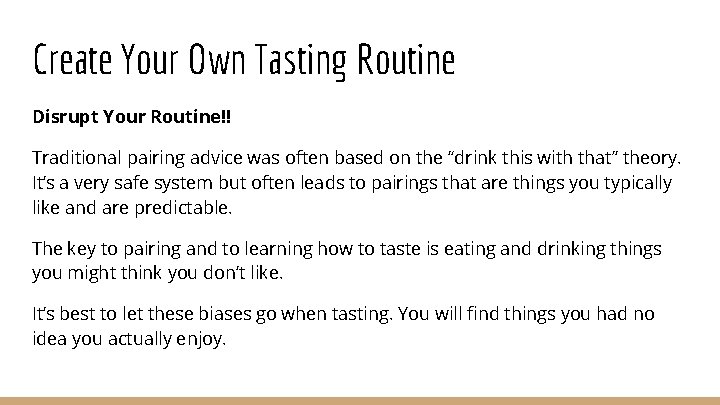 Create Your Own Tasting Routine Disrupt Your Routine!! Traditional pairing advice was often based