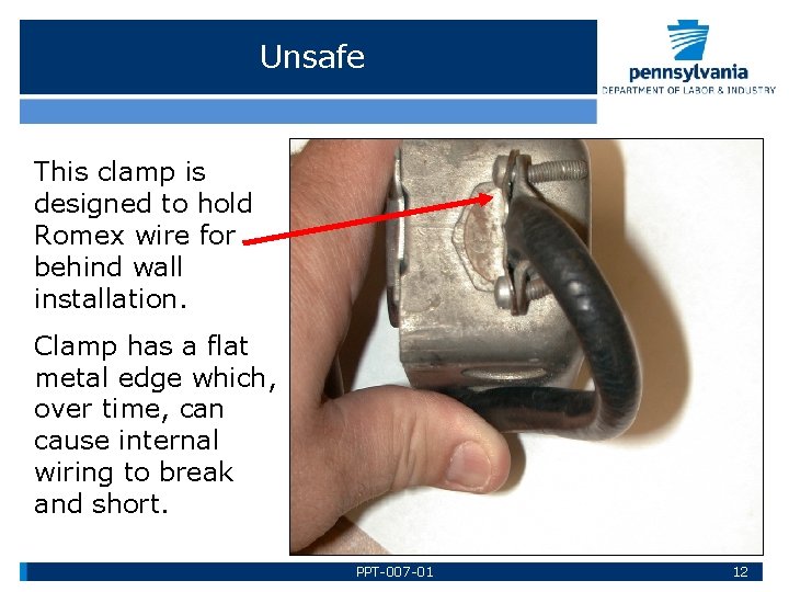Unsafe This clamp is designed to hold Romex wire for behind wall installation. Clamp
