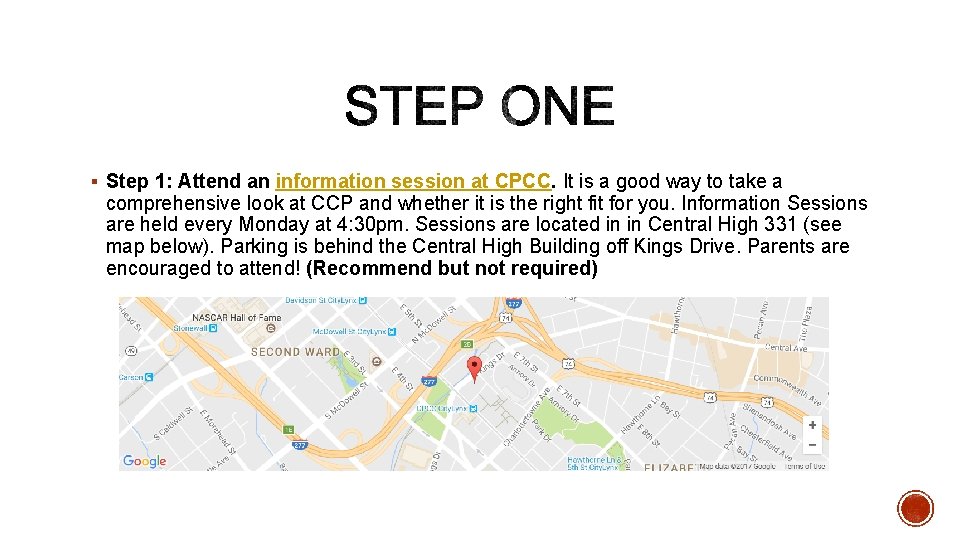 § Step 1: Attend an information session at CPCC. It is a good way