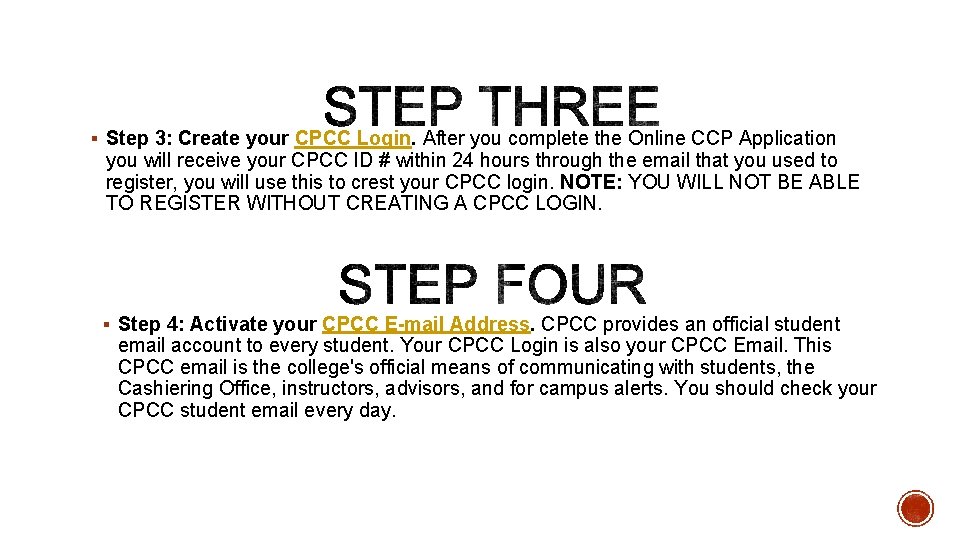 § Step 3: Create your CPCC Login. After you complete the Online CCP Application