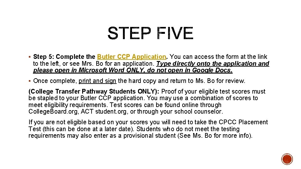 § Step 5: Complete the Butler CCP Application. You can access the form at