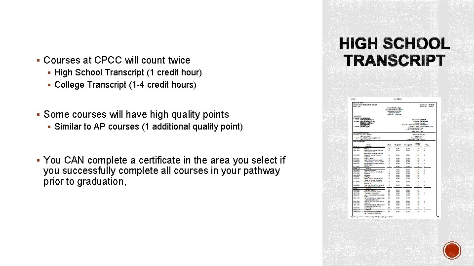 § Courses at CPCC will count twice § High School Transcript (1 credit hour)