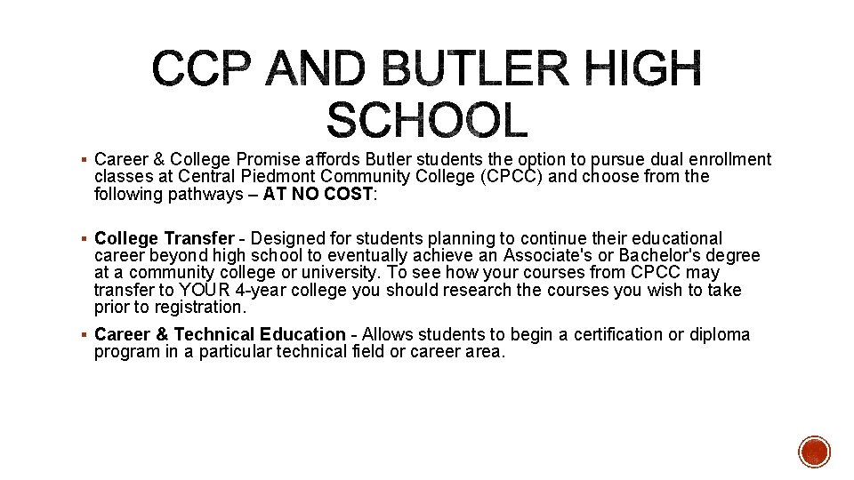 § Career & College Promise affords Butler students the option to pursue dual enrollment