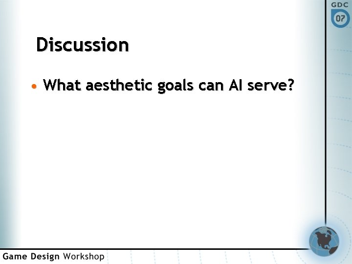 Discussion • What aesthetic goals can AI serve? 