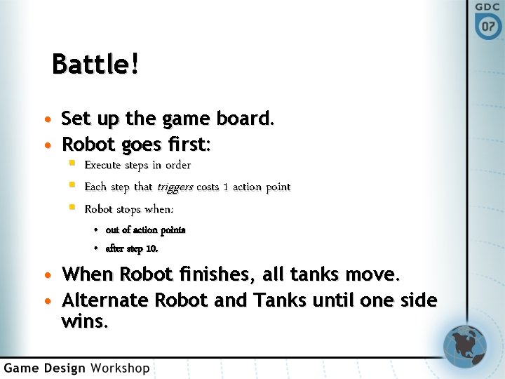 Battle! • Set up the game board. • Robot goes first: § § §