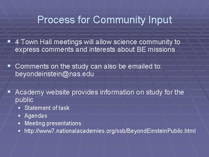 Process for Community Input § 4 Town Hall meetings will allow science community to