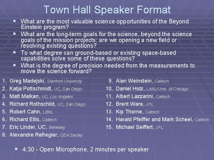 Town Hall Speaker Format § What are the most valuable science opportunities of the