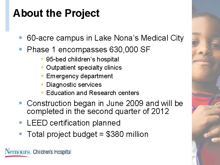 About the Project § 60 -acre campus in Lake Nona’s Medical City § Phase