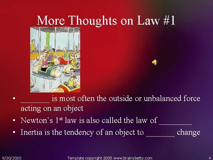 More Thoughts on Law #1 • _______ is most often the outside or unbalanced