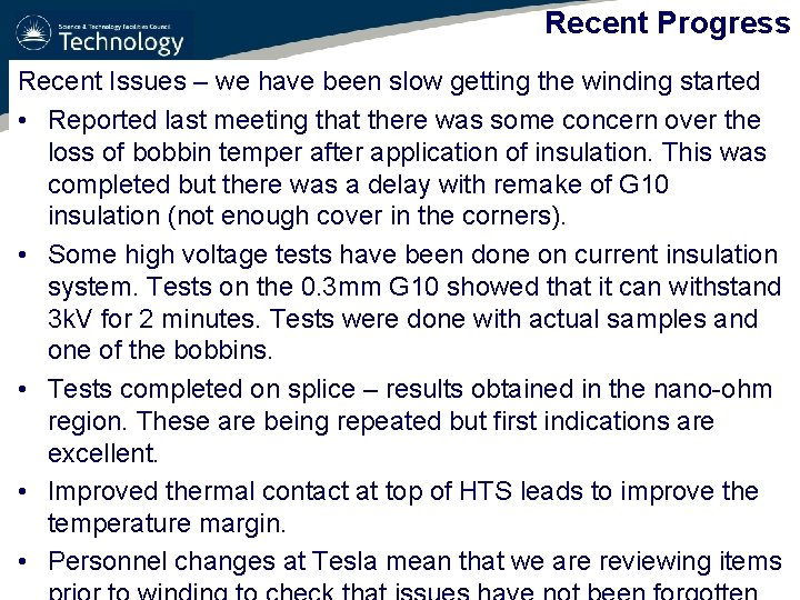 Recent Progress Recent Issues – we have been slow getting the winding started •