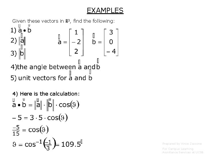 EXAMPLES Given these vectors in ℝ 3, find the following: 4) Here is the