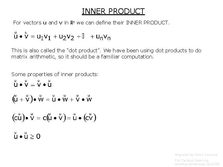 INNER PRODUCT For vectors u and v in ℝn we can define their INNER