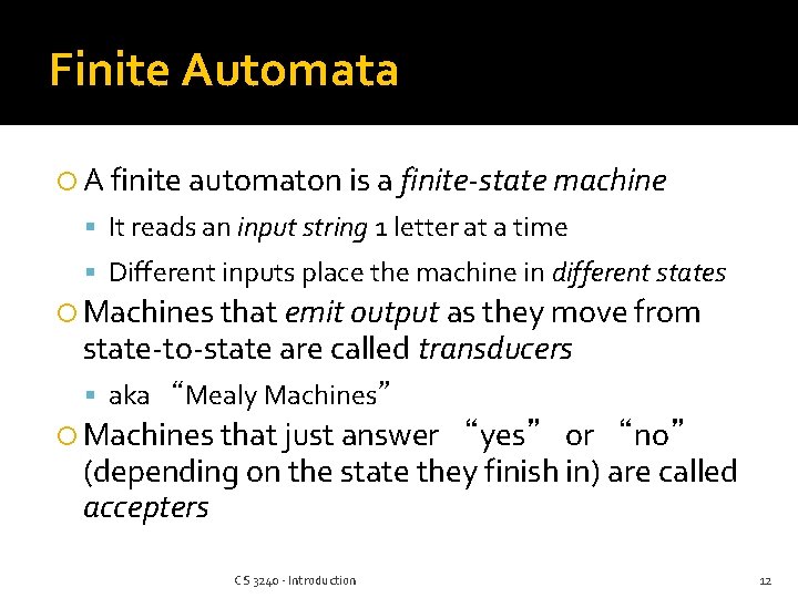 Finite Automata A finite automaton is a finite-state machine It reads an input string