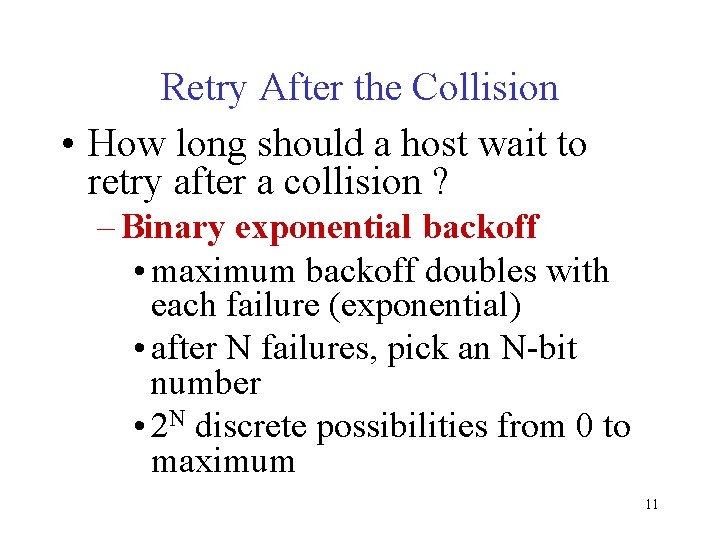 Retry After the Collision • How long should a host wait to retry after