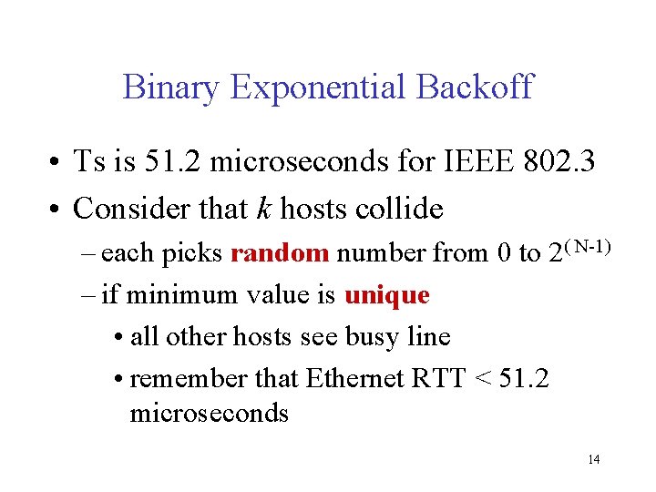 Binary Exponential Backoff • Ts is 51. 2 microseconds for IEEE 802. 3 •