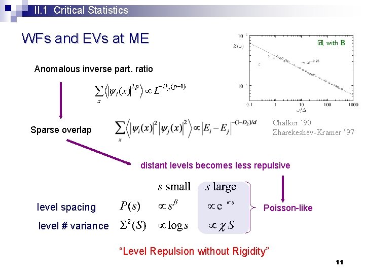 II. 1 Critical Statistics WFs and EVs at ME � d, with B Anomalous