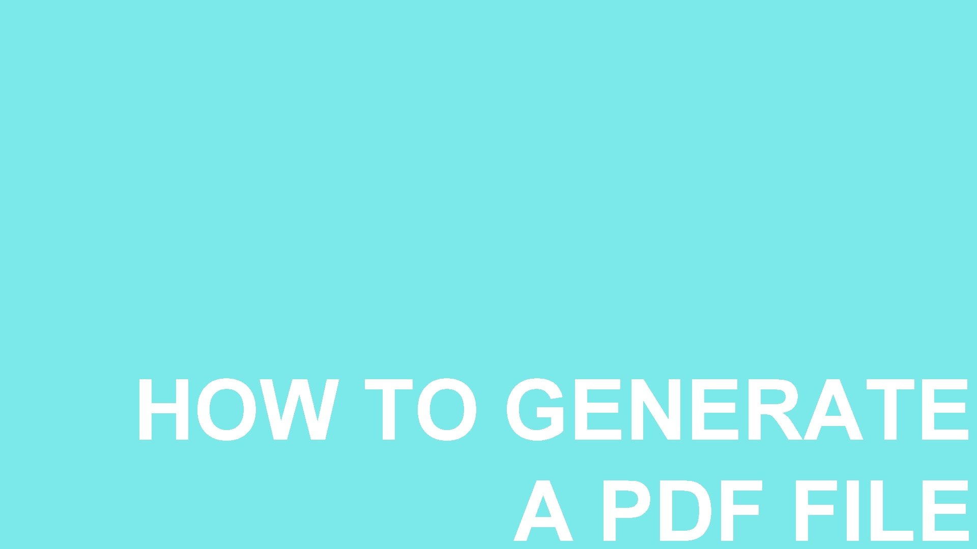 14 HOW TO GENERATE A PDF FILE 