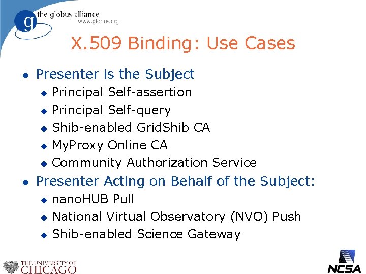 X. 509 Binding: Use Cases l Presenter is the Subject Principal Self-assertion u Principal