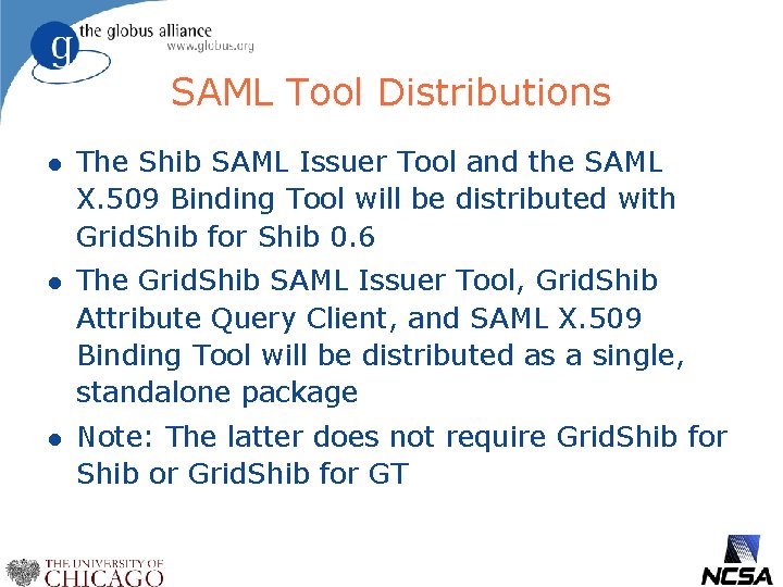 SAML Tool Distributions l The Shib SAML Issuer Tool and the SAML X. 509