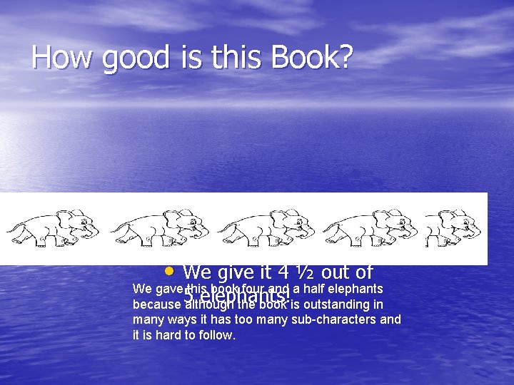How good is this Book? • We give it 4 ½ out of We